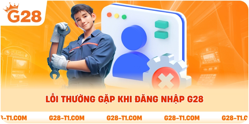 Lỗi thường gặp khi đăng nhập G28