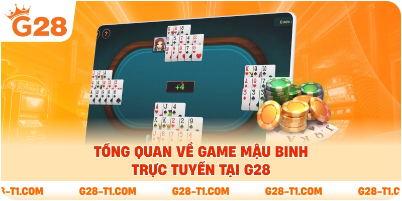 Tổng quan về game mậu binh trực tuyến tại G28